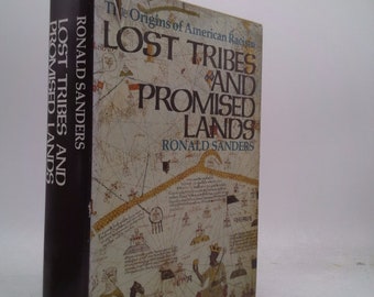 Lost Tribes and Promised Lands: The Origins of American Racism by Ronald Sanders