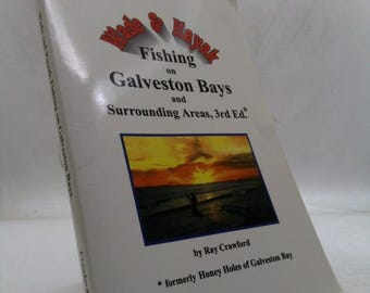 Wade and Kayak Fishing on Galveston Bays and Surrounding Areas, Third Edition by Ray Crawford