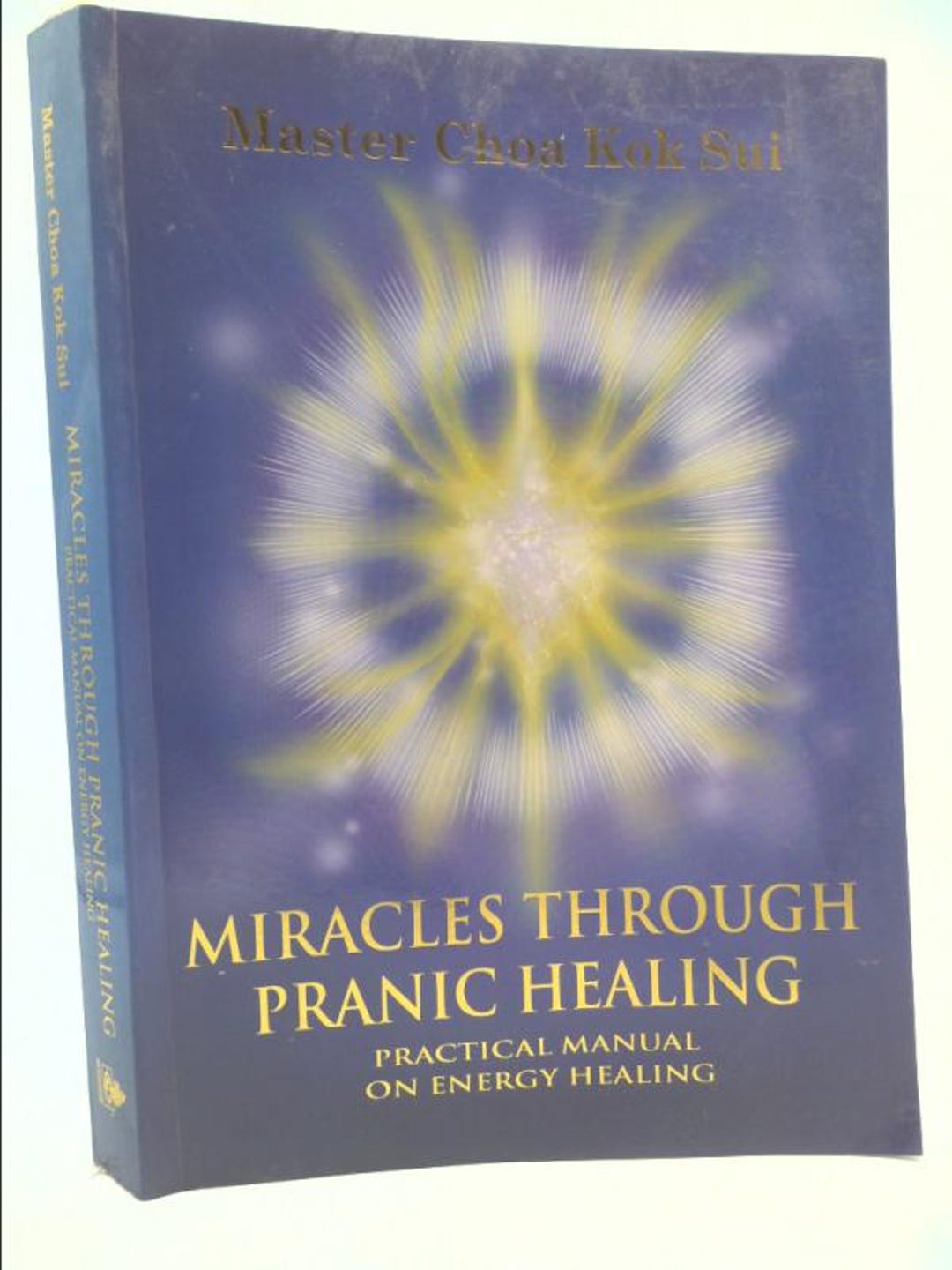 Miracles Through Pranic Healing: Practical Manual on Energy