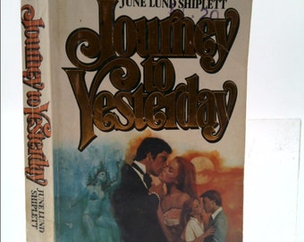 Journey to Yesterday by June Shiplett