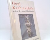 Hopi Kachina Dolls With a Key to Their Indentification by Harold S. Colton