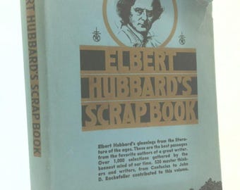 Elbert Hubbards Scrap Book & Note Book by Elbert Hubbard