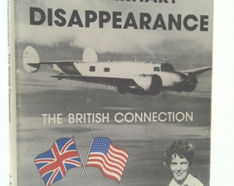 Earhart Disappearance: British Connection by James A. Donahue