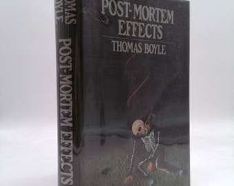 Post Mortem Effects by T.C. Boyle