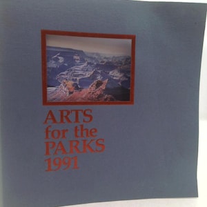 Arts for the Parks Catalog 1991 [ National Parks by National Park Academy of the Arts
