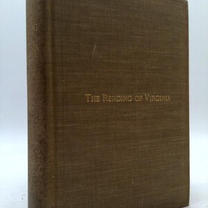 The Rending of Virginia,: A History by Granville Davisson Hall
