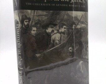 Triumph at the James: The Checkmate of General Robert E. Lee by Donald. Waldemer