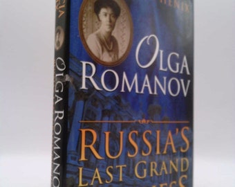 Olga Romanov: Russia's Last Grand Duchess by Patricia Phenix