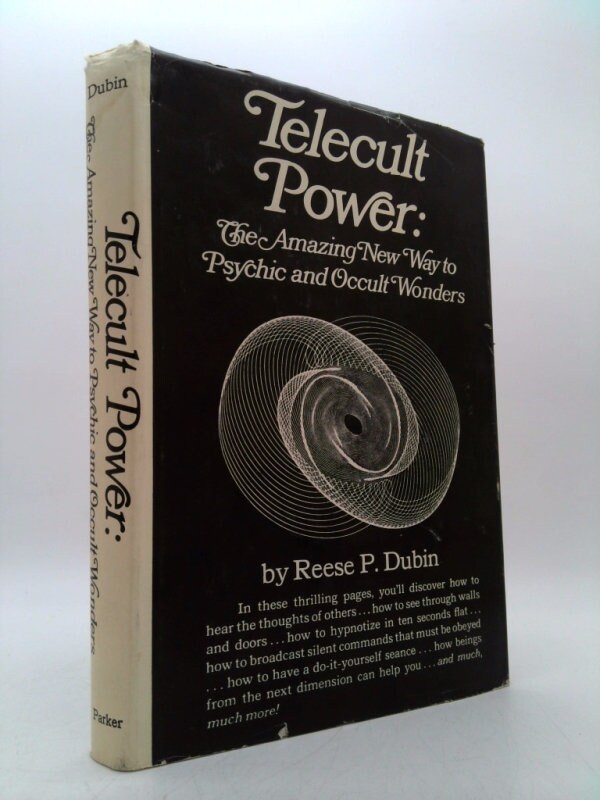 Telecult Power: The Amazing New Way to Psychic and Occult Wonders by Reese P. Dubin