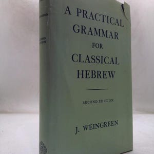 May include: A light green hardcover book titled A Practical Grammar for Classical Hebrew, Second Edition, by J. Weingreen. The book features dark blue text on the front cover and spine, with a small logo at the bottom of the spine.