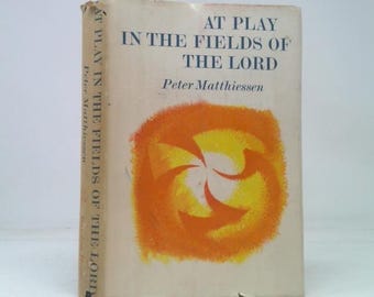 At Play in the Fields of the Lord by Peter Matthiessen