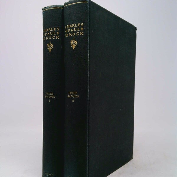 The Works of Charles Paul Dekock: Frere Jacques (Two Volumes) by Charles Paul De Kock