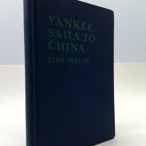 Yankee Sails to China;: An American Adventure, by Lois Maloy