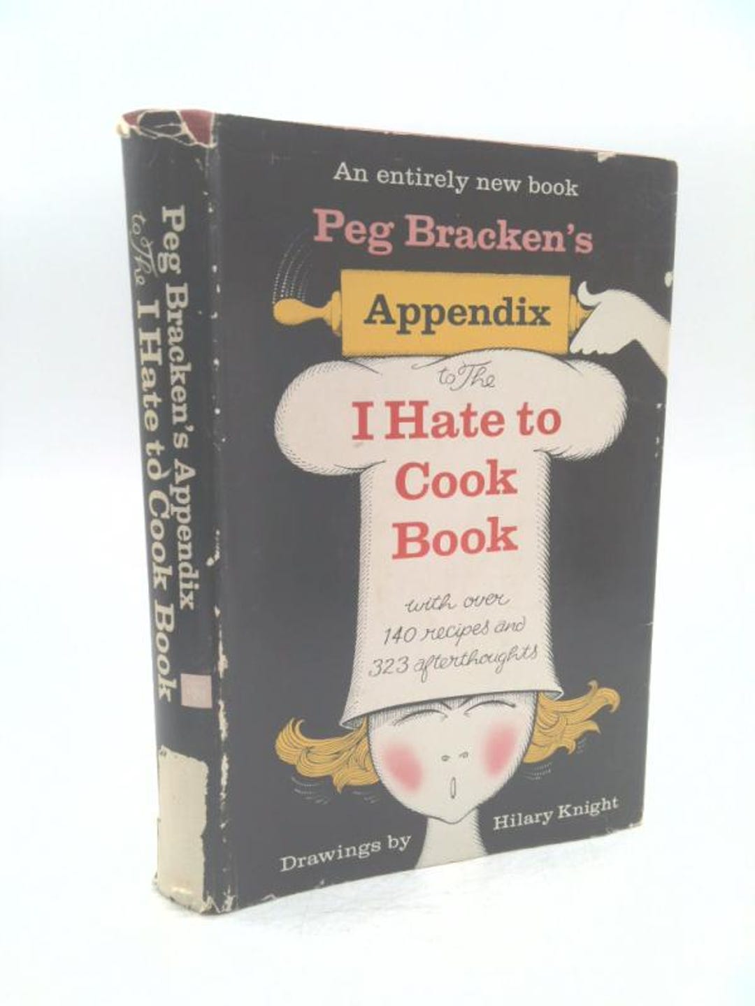 Peg Bracken's Appendix to the I Hate to Cook Book With Over 140 Recipes ...