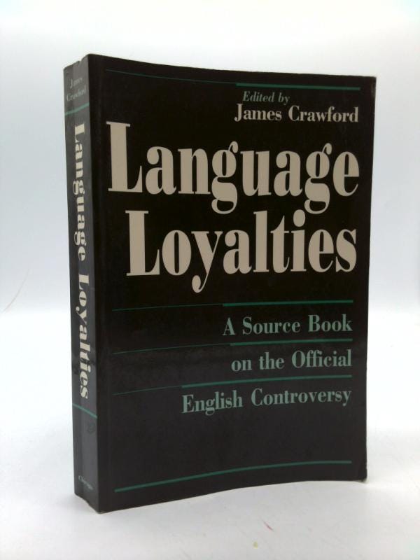 Language Loyalties: A Source Book on the Official English Controversy by James Crawford