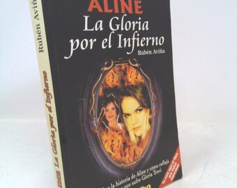 Aline, La Gloria Por El Infierno by Ruben Avina