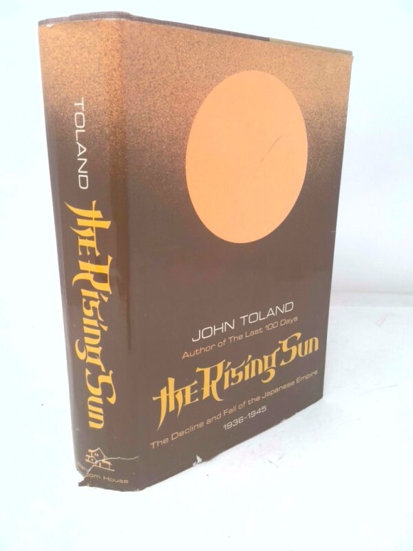 The Rising Sun: The Decline and Fall of by Toland, John