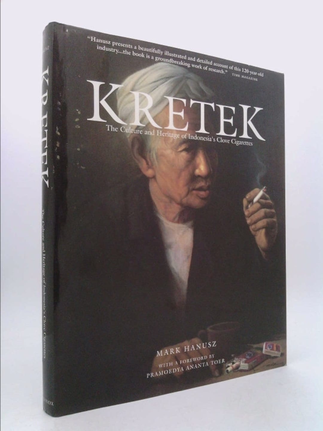 Kretek: the Culture and Heritage of Indonesia's Clove Cigarettes by Mark  Hanusz