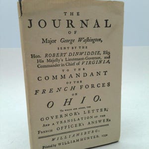 The Journal of Major George Washington: An Account of His First Official Mission, Made as Emissary From the Governor of Virginia to the C...