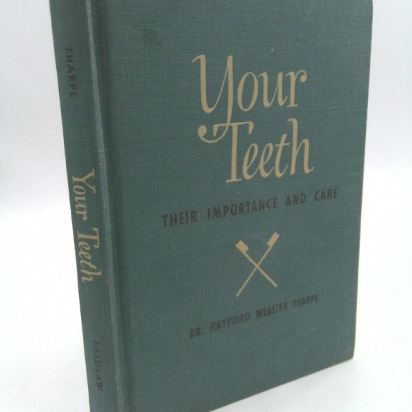 Your Teeth, Their Importance and Care by Rayford Webster Tharpe