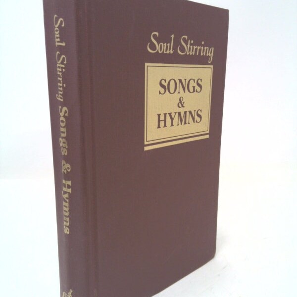 Soul Stirring Songs and Hymns by John R. Rice