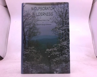 Wolfscratch Wilderness: Un viaje al pasado en un antiguo asentamiento del norte de Georgia por Charlene Terrell