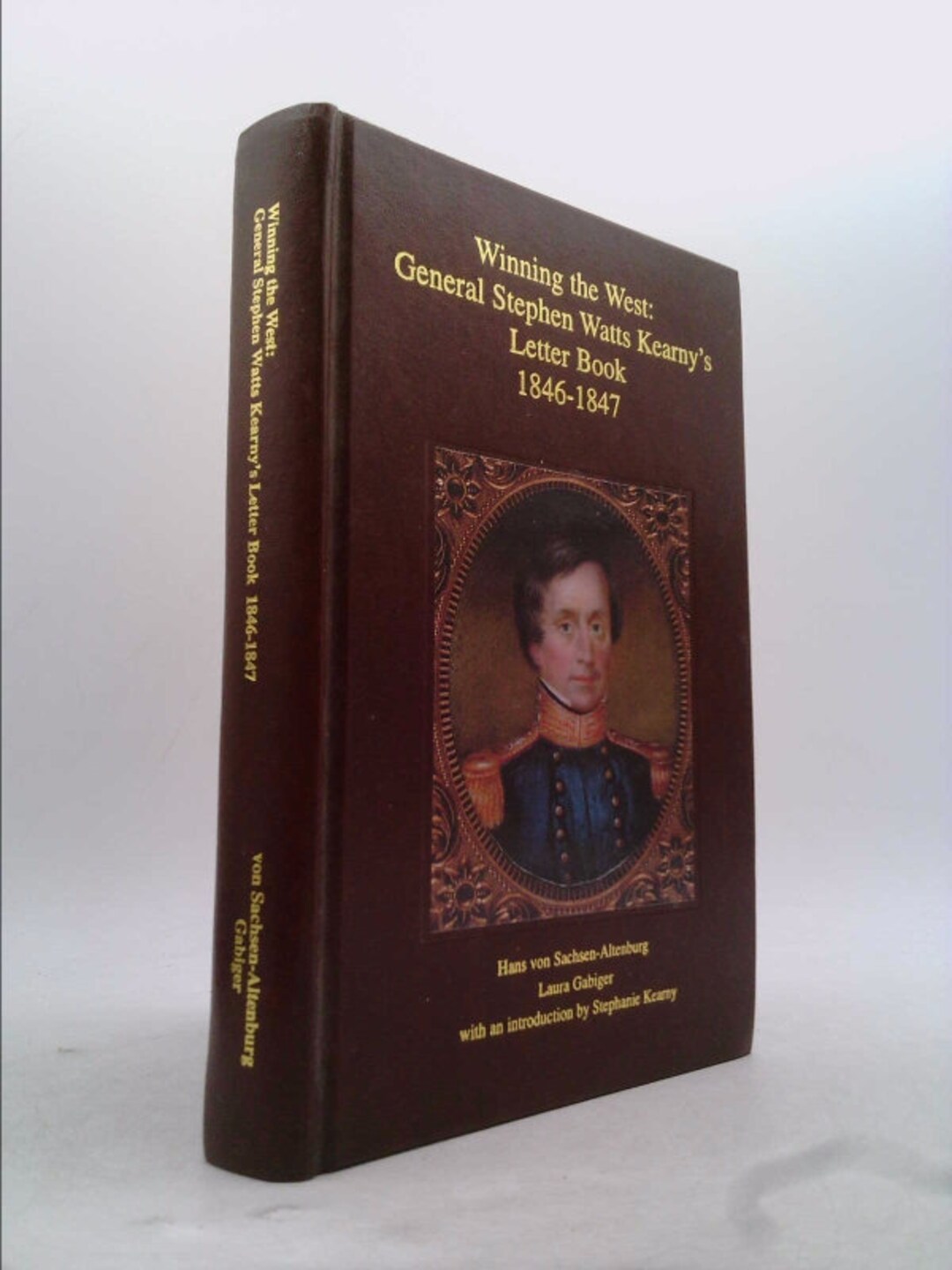 Winning the West: General Stephen Watts Kearny's Letter Book 1846-1847