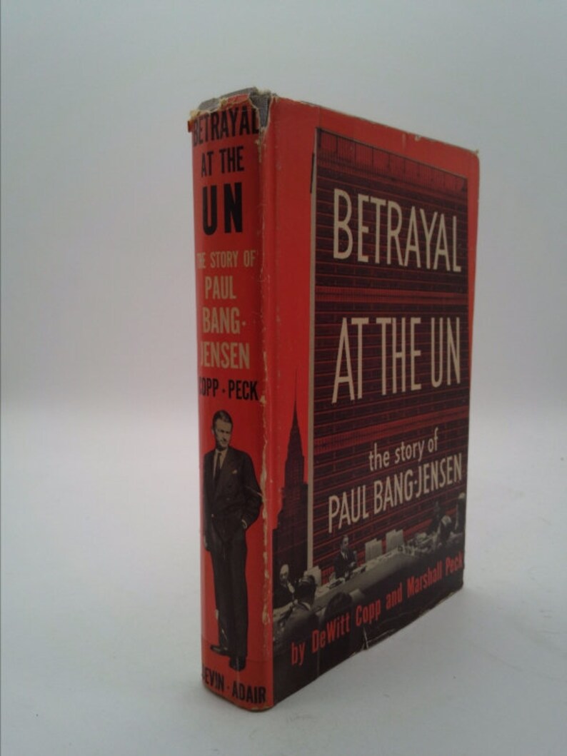 Betrayal at the U.N.: The Story of Paul Bang-Jensen by DeWitt Copp image 1