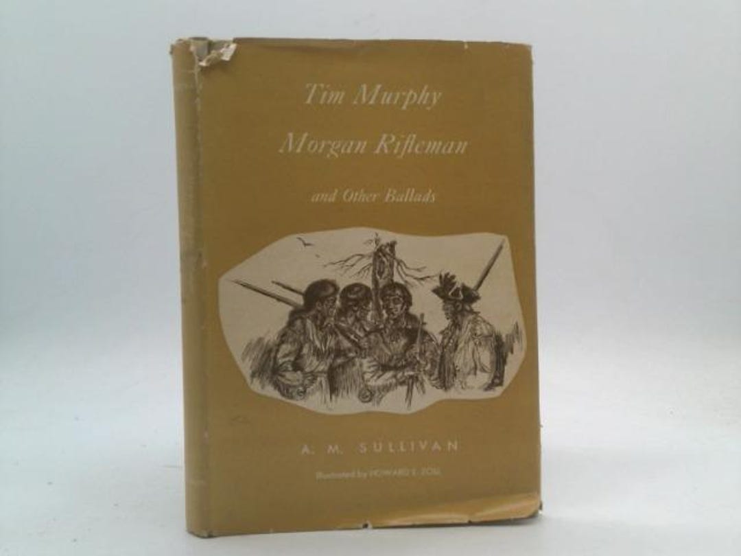 Timothy Murphy Rifleman Tim Murphy, Morgan Rifleman and Othre Ballads by A.M. SULLIVAN - Etsy