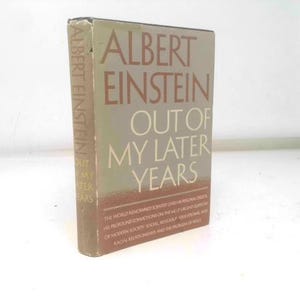 May include: A hardcover book titled "Albert Einstein Out of My Later Years." The book has a beige cover with brown lettering. The spine reads "Albert Einstein" and "Out of My Later Years."