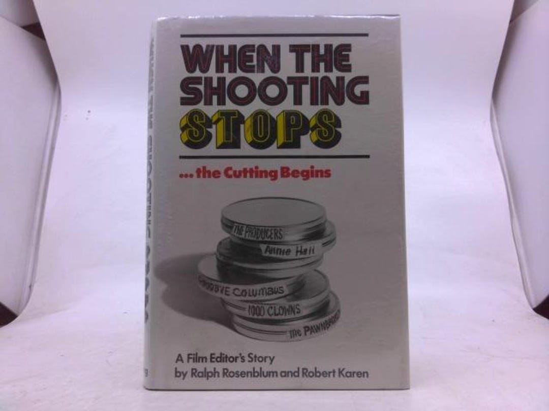 When the Shooting Stops...the Cutting Begins: A Film Editor's Story by ...