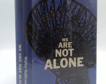 We Are Not Alone: The Search for Intelligent Life on Other Worlds by walter sullivan