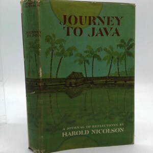 May include: Vintage book titled "Journey to Java" by Harold Nicolson. The cover features a green background with palm trees, a hut, and the title in red. The spine also displays the title.