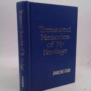 Treasured Memories of My Heritage by darlene ford