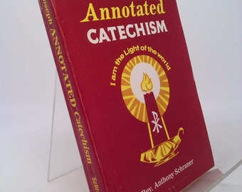 New Saint Joseph Annotated Catechism by Anthony Schraner