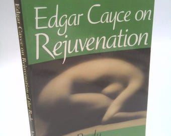 Edgar Cayce's Approach to Rejuvenation of the Body (A.R.E. Membership Series) by John Van Auken