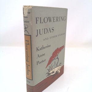 Flowering Judas Modern Library 284 by Katherine Anne Porter