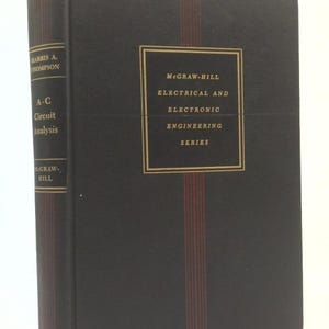 Alternating-Current and Transient Circuit Analysis (Mcgraw-Hill Electrical and Electronic Engineering Series) by Harris A., Thompson