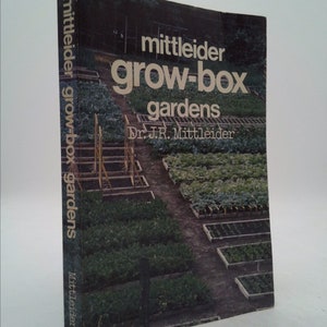 Mittleider Grow-Box Gardens (Aka More Food From Your Garden) by Jacob R. Mittleider