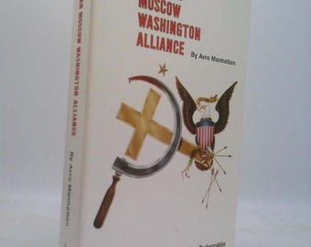 The Vatican Moscow Washington Alliance by Avro Manhattan