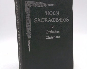 Holy Sacraments for Orthodox Christians by Valerian D. Trifa