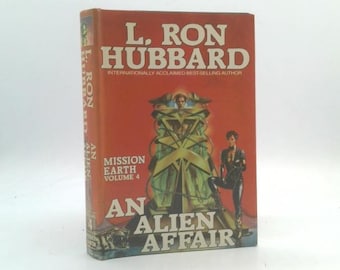 An Alien Affair (Mission Earth Series - Volume 4) by L. Ron Hubbard
