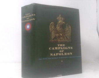The Campaigns of Napoleon by David G. Chandler