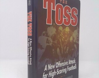 The Toss: A New Offensive Attack for High-Scoring Football by Jerry Vallotton