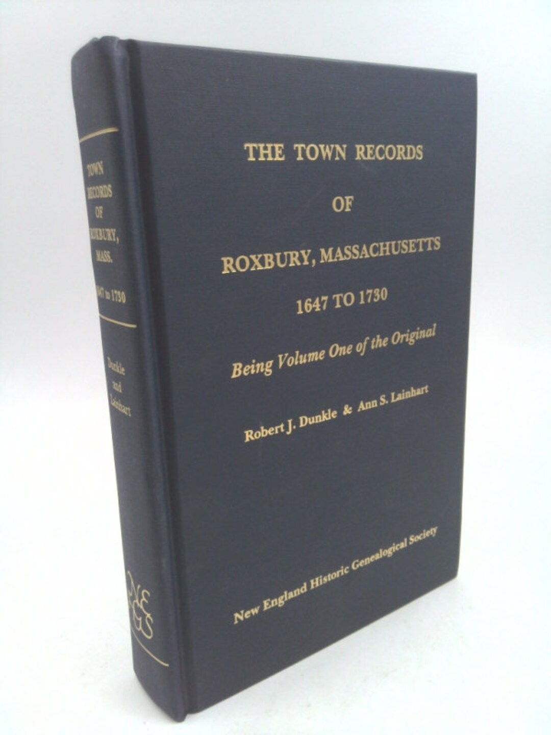 The Town Records of Roxbury, Massachusetts, 1647 to 1730 Being Volume One of the Original by