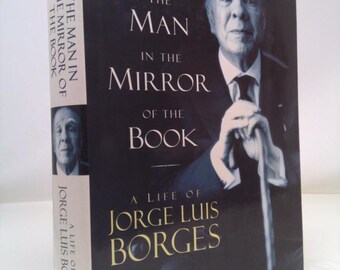 Man in the Mirror of the Book Borges Jo by James Woodall