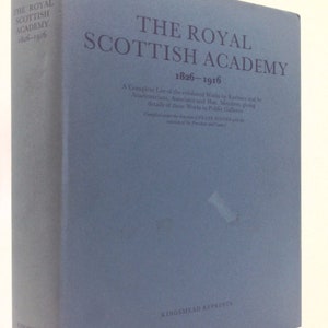 May include: A blue book with the title "The Royal Scottish Academy 1826-1916" printed on the cover. The book is a complete list of exhibited works by artists and members of the Royal Scottish Academy.