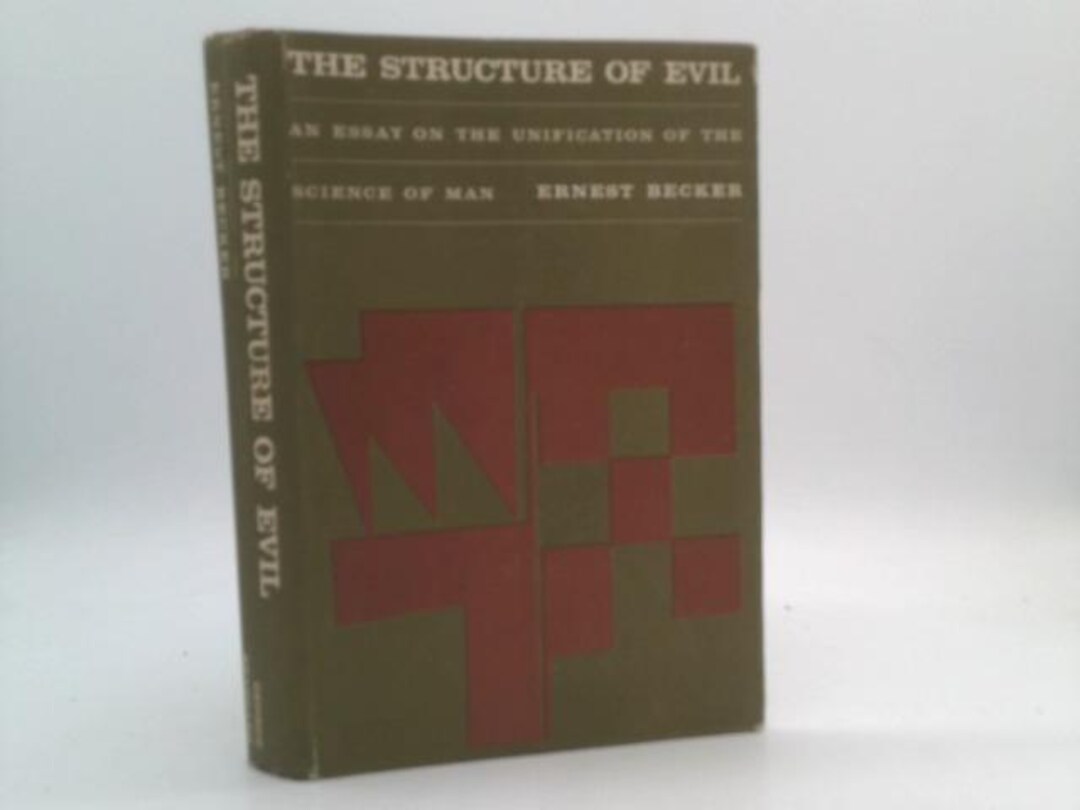 Structural Evil Examples The Structure of Evil: an Essay on the Unification of the Science of ...