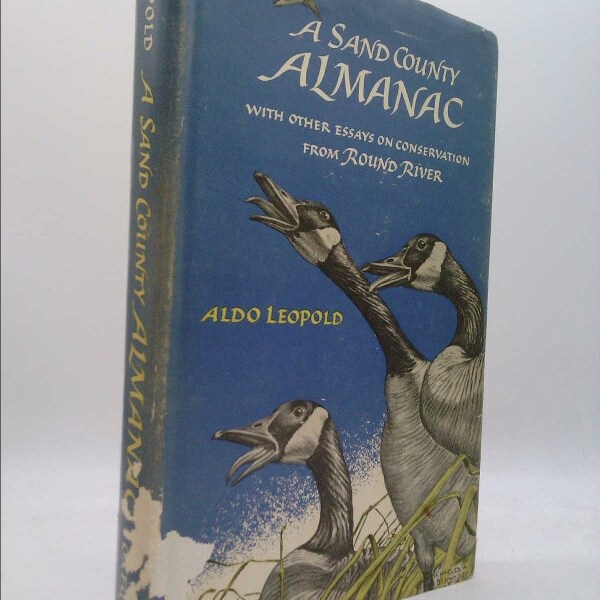 A Sand County Almanac: With Other Essays on Conservation From Round River by Aldo Leopold