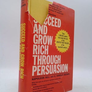 Succeed and Grow Rich Through Persuasion, by Napoleon Hill